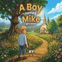 Michael W Hensley - Boy Named Mike Get Saved, Häftad. Tillgänglighet: Lägg i varukorg