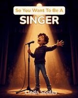 Linda Soules - So You Want To Be A Singer, Häftad