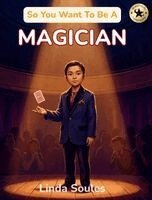Linda Soules - So You Want To Be A Magician, Inbunden
