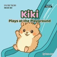 Anne Jay - Kiki Plays at the Playground, Häftad