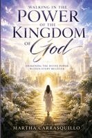 Martha Carrasquillo - Walking in the Power of the Kingdom of God, Häftad