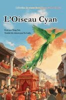 Yan Tong - L'Oiseau Cyan, Inbunden