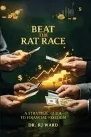 R J Ward - Beat The Rat Race, Häftad. Tillgänglighet: Lägg i varukorg