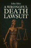 John Siko - Wrongful Death Lawsuit, Häftad