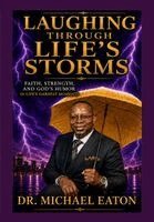 Michael Eaton - Laughing Through Life's Storms, Inbunden