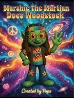 Pops Pops, Jeff Rainey - Marshie The Martian Does Woodstock, Inbunden. Tillgänglighet: Lägg i varukorg