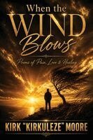 Kirk Kirkuleze Moore - When the Wind Blows, Häftad