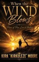Kirk Kirkuleze Moore - When the Wind Blows, Inbunden