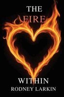 Rodney Larkin - Fire Within, Häftad