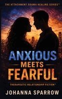 Johanna Sparrow - Anxious Meets Fearful, Häftad