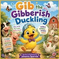 Johanna Sparrow - Gib the Gibberish Duckling, Häftad