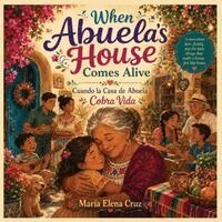 María Elena Cruz - When Abuela's House Comes Alive / Cuando la Casa de Abuela Cobra Vida, Häftad