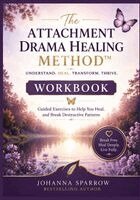 Johanna Sparrow - Attachment Drama Healing Method(TM) Workbook, Häftad