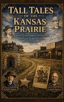 Ken Fowler - Tall Tales of the Kansas Prairie, Inbunden