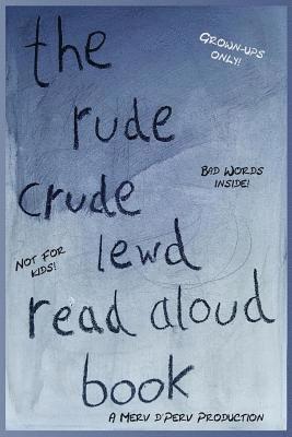 bokomslag The Rude, Crude, Lewd, Read Aloud Book