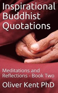 bokomslag Inspirational Buddhist Quotations: Meditations and Reflections - Book Two