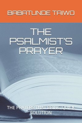 bokomslag The Psalmist's Prayer: The Prayers That Bring Quick Solution