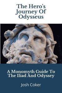 bokomslag The Hero's Journey Of Odysseus: A Monomy