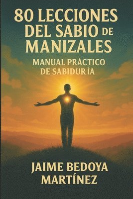 bokomslag Ochenta lecciones del sabio de Manizales: Manual práctico de la sabiduría
