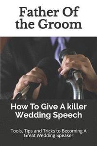 bokomslag Father of the Groom: How to Give a Killer Wedding Speech