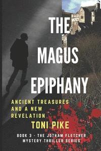 bokomslag The Magus Epiphany: Ancient Treasures and a New Revelation