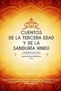 bokomslag Cuentos de la Tercera Edad Y de la Sabiduría Hindú: Compilación