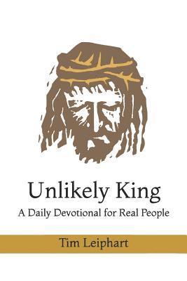 bokomslag Unlikely King: A Daily Devotional for Real People