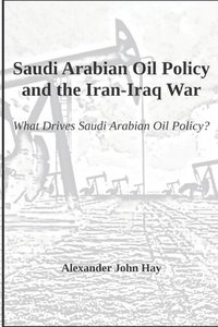 bokomslag Saudi Arabian Oil Policy And  The Iran-I
