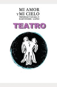 bokomslag Teatro: Mi Amor y Mi Cielo