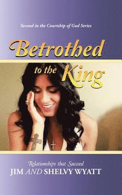 Betrothed To the King 1