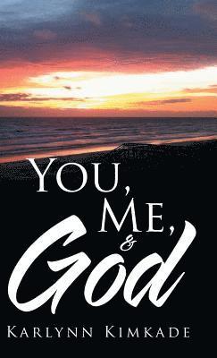 Karlynn Kimkade - You, Me, & God, Inbunden