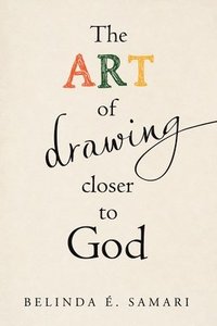 bokomslag Art of Drawing Closer to God