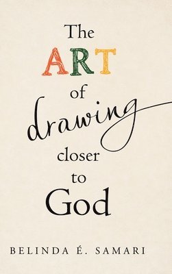 bokomslag Art of Drawing Closer to God