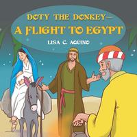 bokomslag Doty the Donkey-a Flight to Egypt