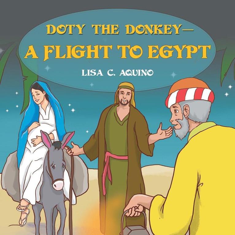 Doty the Donkey-a Flight to Egypt 1