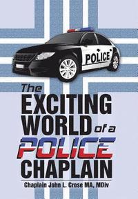 bokomslag The Exciting World of a Police Chaplain