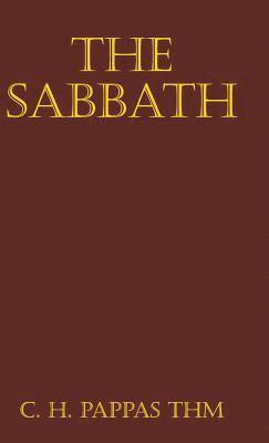C H Pappas Thm, C. H. Pappas Thm, C. H. Pappas ThM - Sabbath, Inbunden