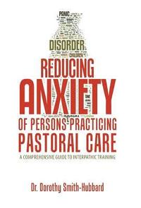bokomslag Reducing Anxiety of Persons Practicing Pastoral Care