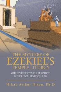 bokomslag The Mystery of Ezekiel's Temple Liturgy