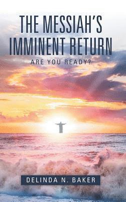 The Messiah's Imminent Return 1