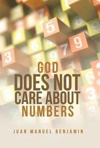 bokomslag God Does Not Care About Numbers