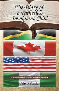 bokomslag The Diary of a Fatherless Immigrant Child