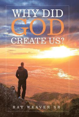 Why Did God Create Us? 1