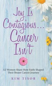 bokomslag Joy Is Contagious... Cancer Isn't