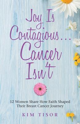 Joy Is Contagious... Cancer Isn't 1