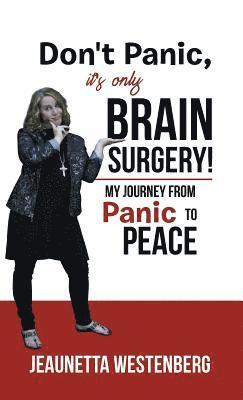 Jeaunetta Westenberg - Don't Panic, It's Only Brain Surgery!, Inbunden