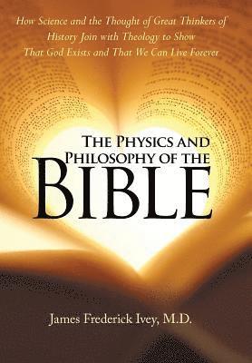 bokomslag The Physics and Philosophy of the Bible