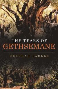 bokomslag Tears of Gethsemane