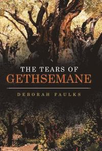 bokomslag Tears of Gethsemane