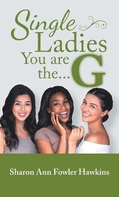 Single Ladies, You Are the G 1